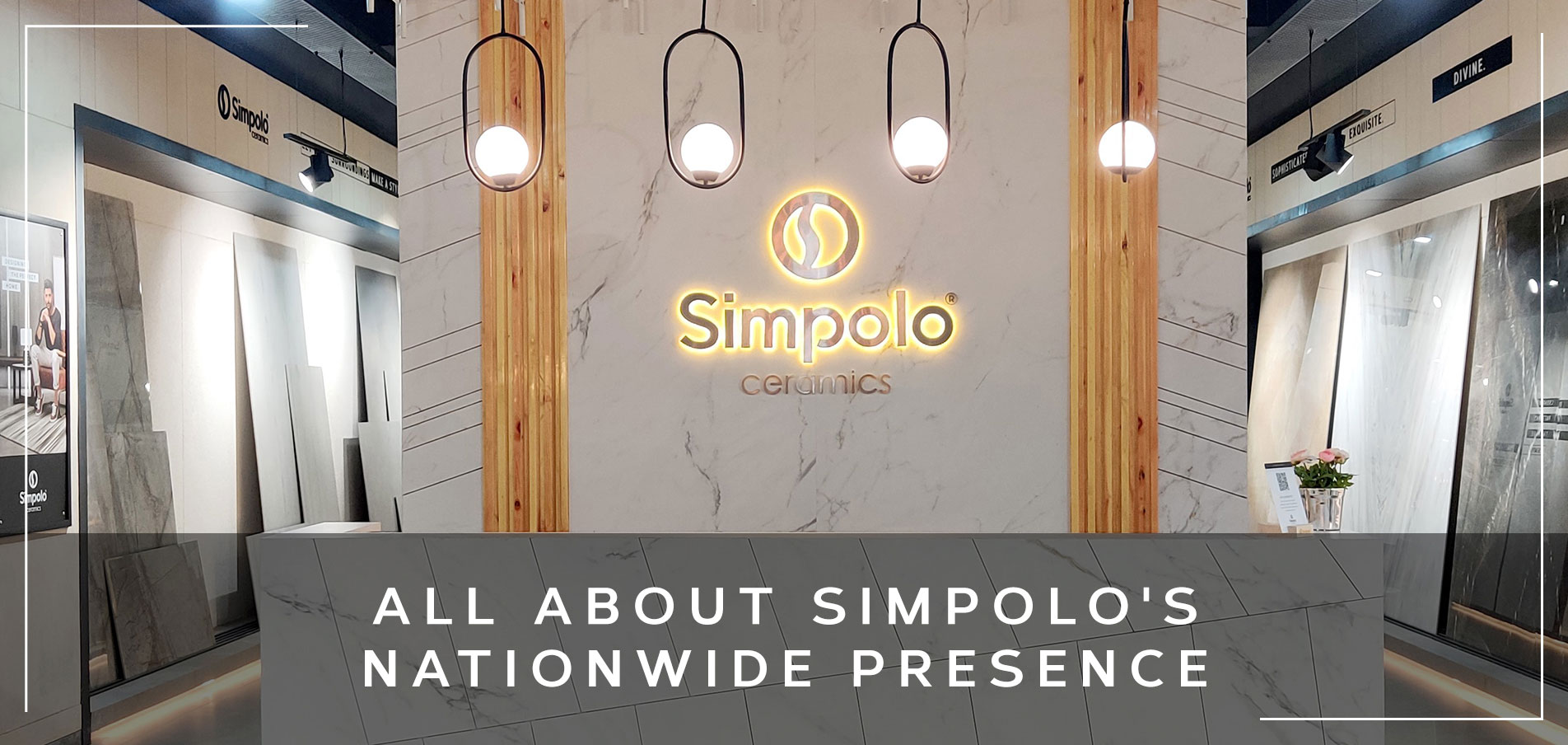 Explore Simpolo Nationwide Galleries: A World of Tiles and Luxury