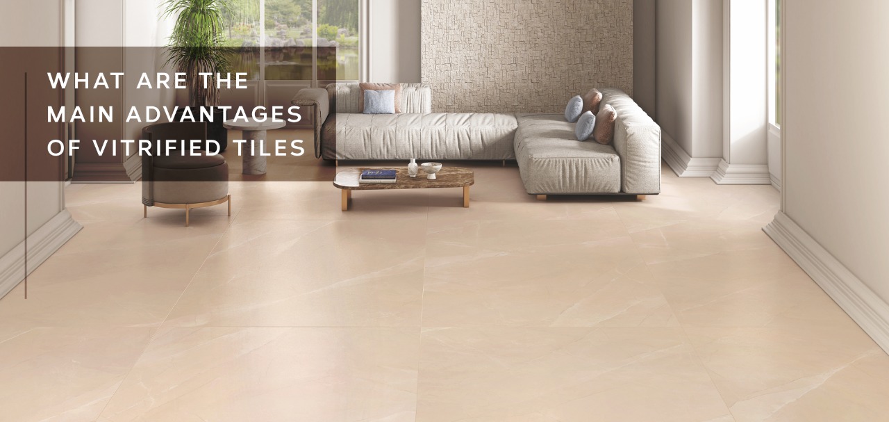 What Are The Main Advantages Of Vitrified Tiles