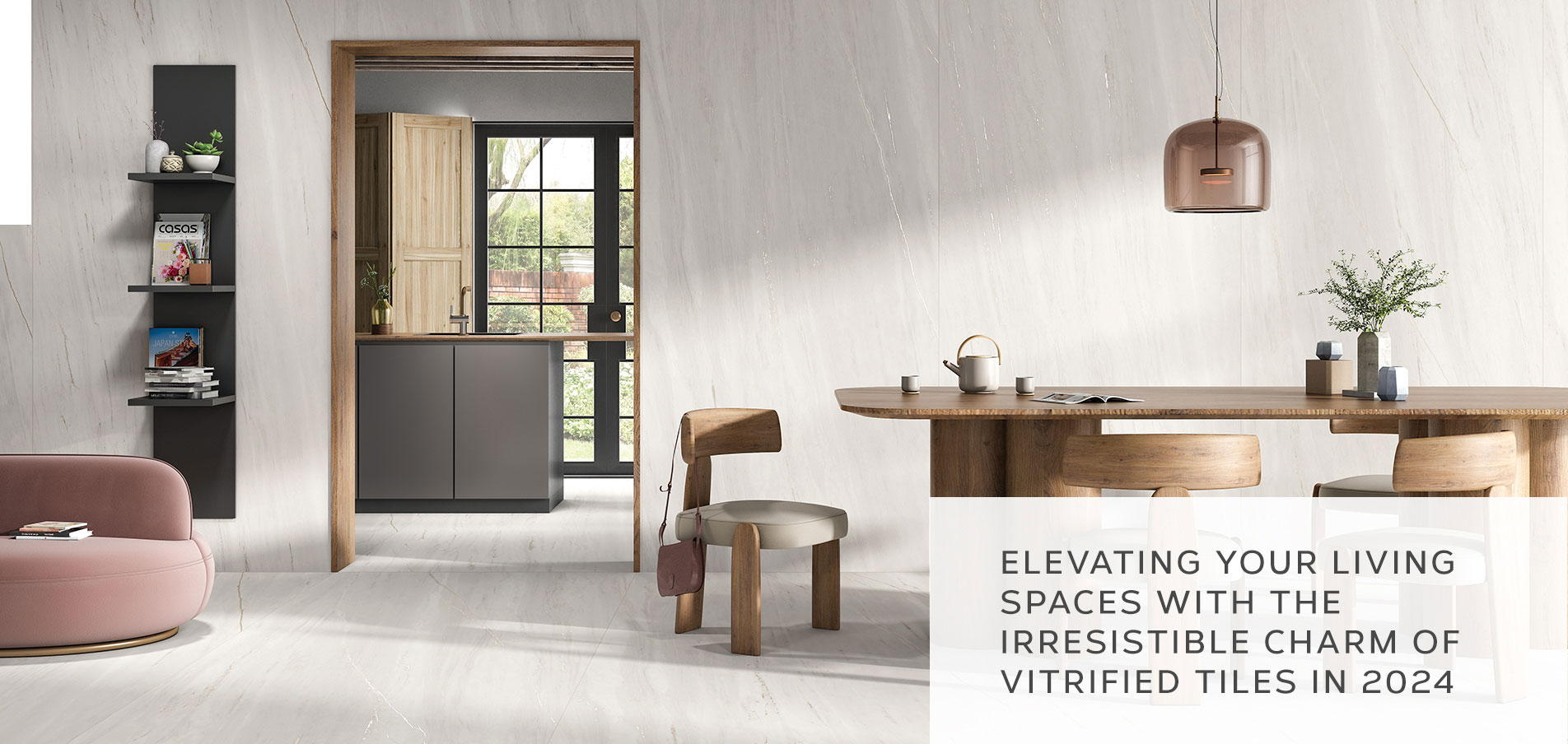Elevating Your Living Spaces With The Irresistible Charm Of Vitrified Tiles In 2024